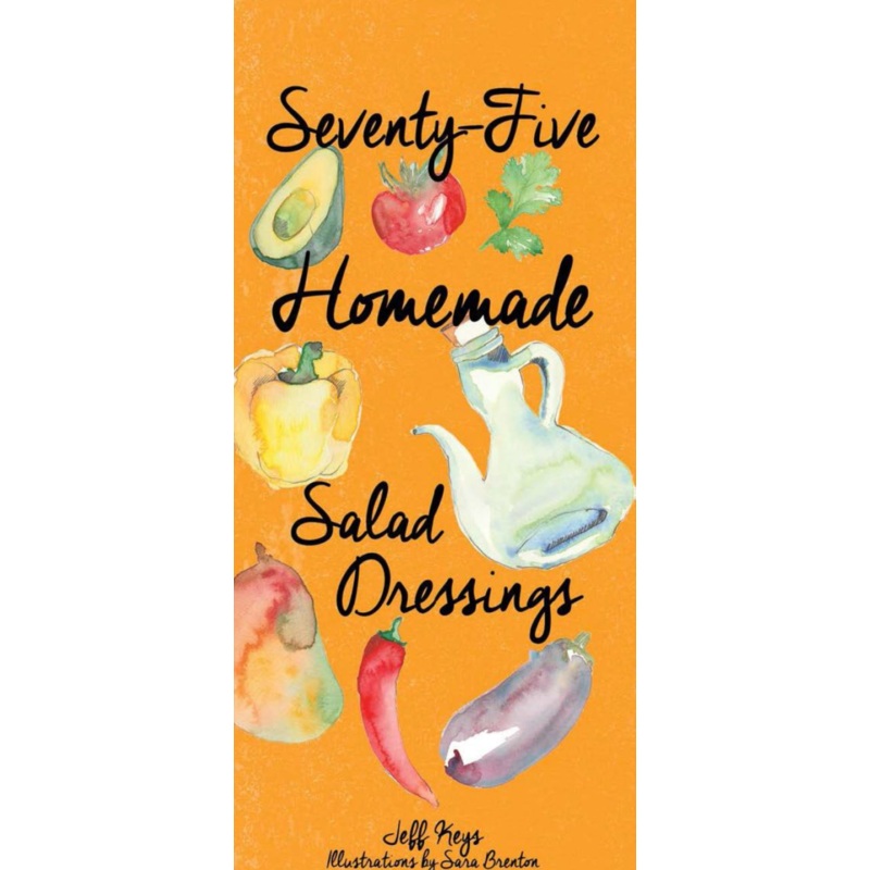 75 Homemade Salad Dressings