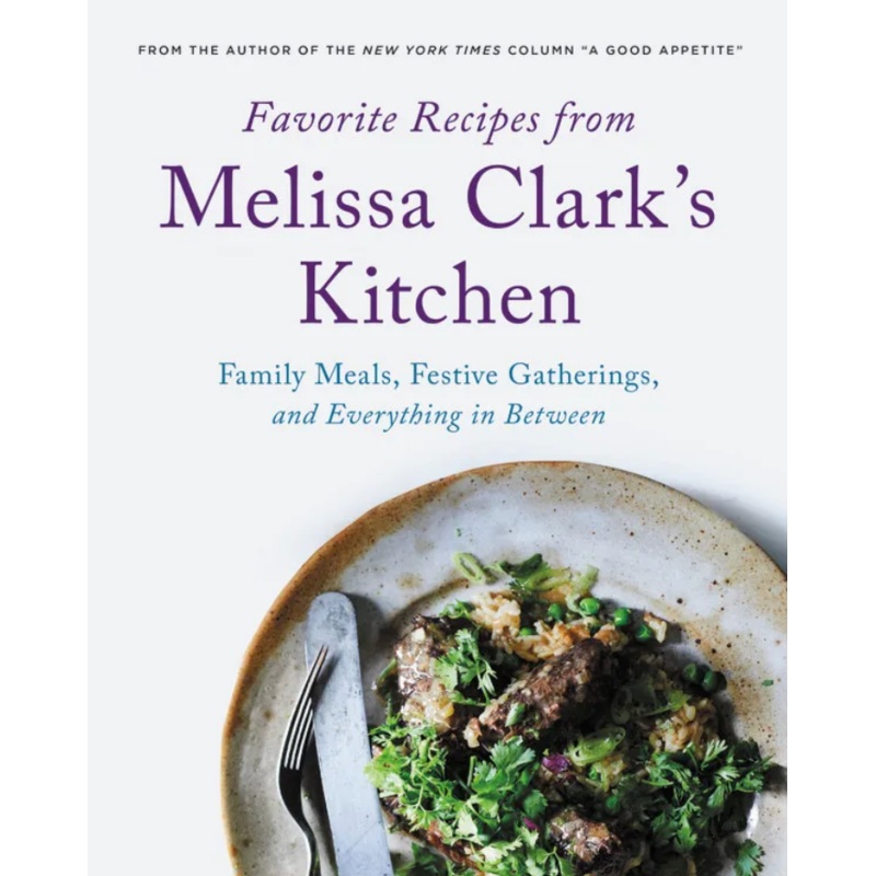 Favorite Recipes from Melissa Clark's Kitchen