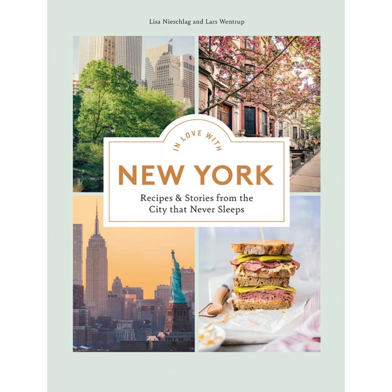 In Love with New York: Recipes and Stories from the City that Never Sleeps