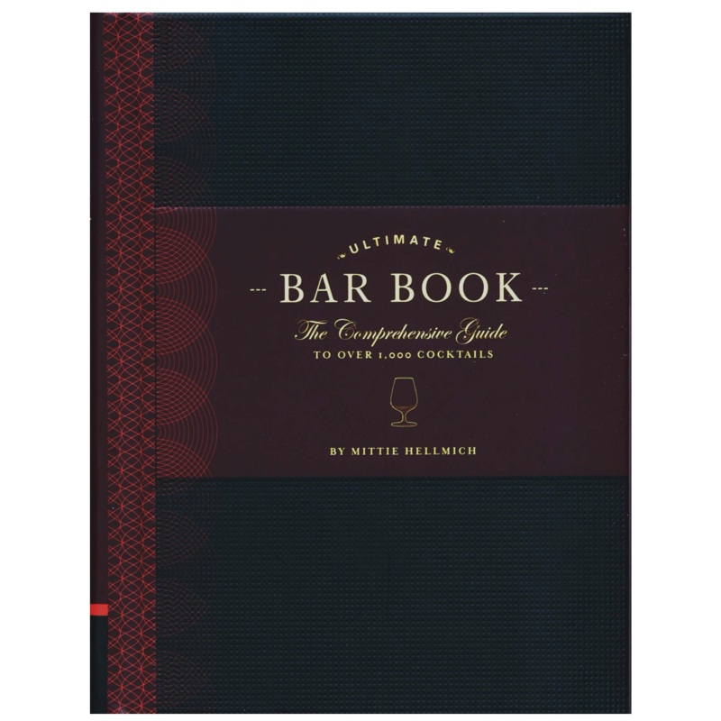 The Ultimate Bar Book: The Comprehensive Guide to Over 1,000 Cocktails